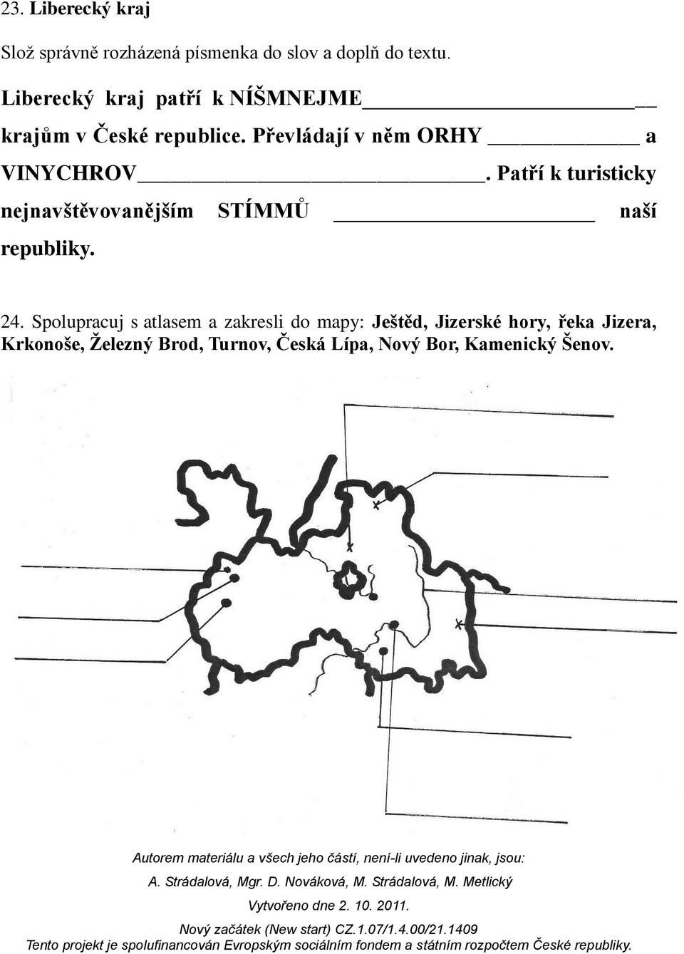 Patří k turisticky nejnavštěvovanějším STÍMMŮ naší republiky. 24.