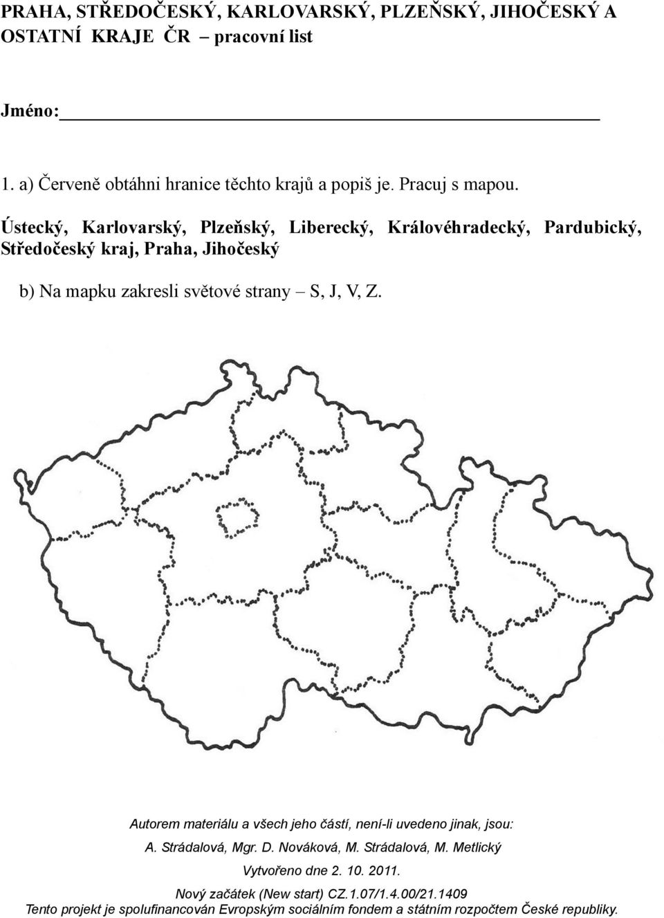 Pracuj s mapou.