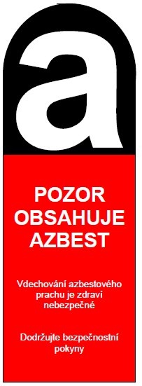 střeše uloženy do neprodyšného plastového obalu z pevného materiálu s označení Obsahující azbest, který zajistí, aby nedošlo k protržení pytle při manipulaci s ním.