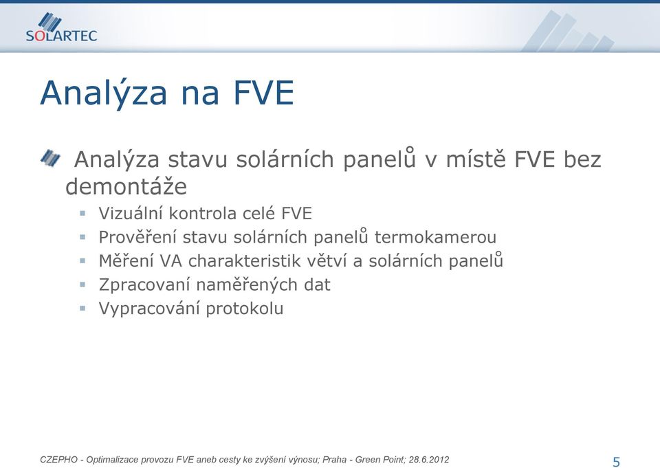 solárních panelů termokamerou Měření VA charakteristik větví