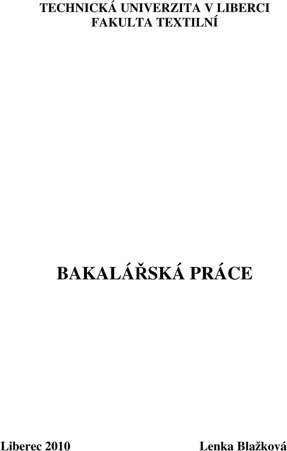 TEXTILNÍ BAKALÁŘSKÁ