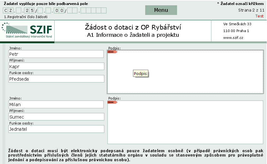 Opatření Žádosti o dotaci elektronickým podpisem/podpisy Žadatel vyplní jméno, příjmení a funkci podepsané osoby