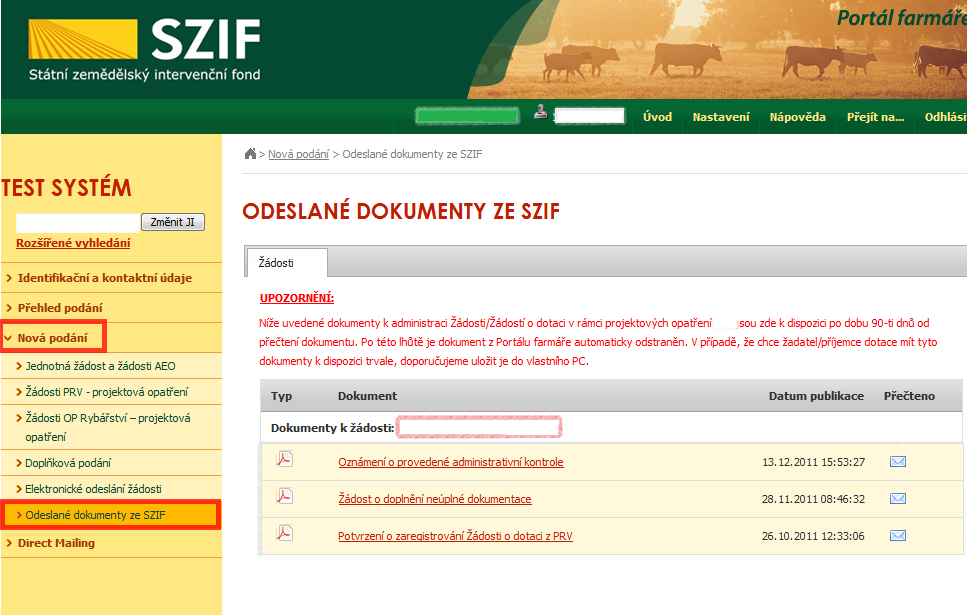 Informování žadatele o zaregistrování jeho žádosti a následné administraci na Portálu farmáře O zaregistrování Žádosti o dotaci bude žadatel informován pouze prostřednictvím Portálu farmáře SZIF.