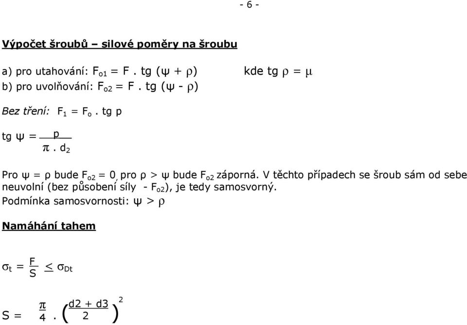 d 2 Pro ψ = ρ bude F o2 = 0, pro ρ > ψ bude F o2 záporná.