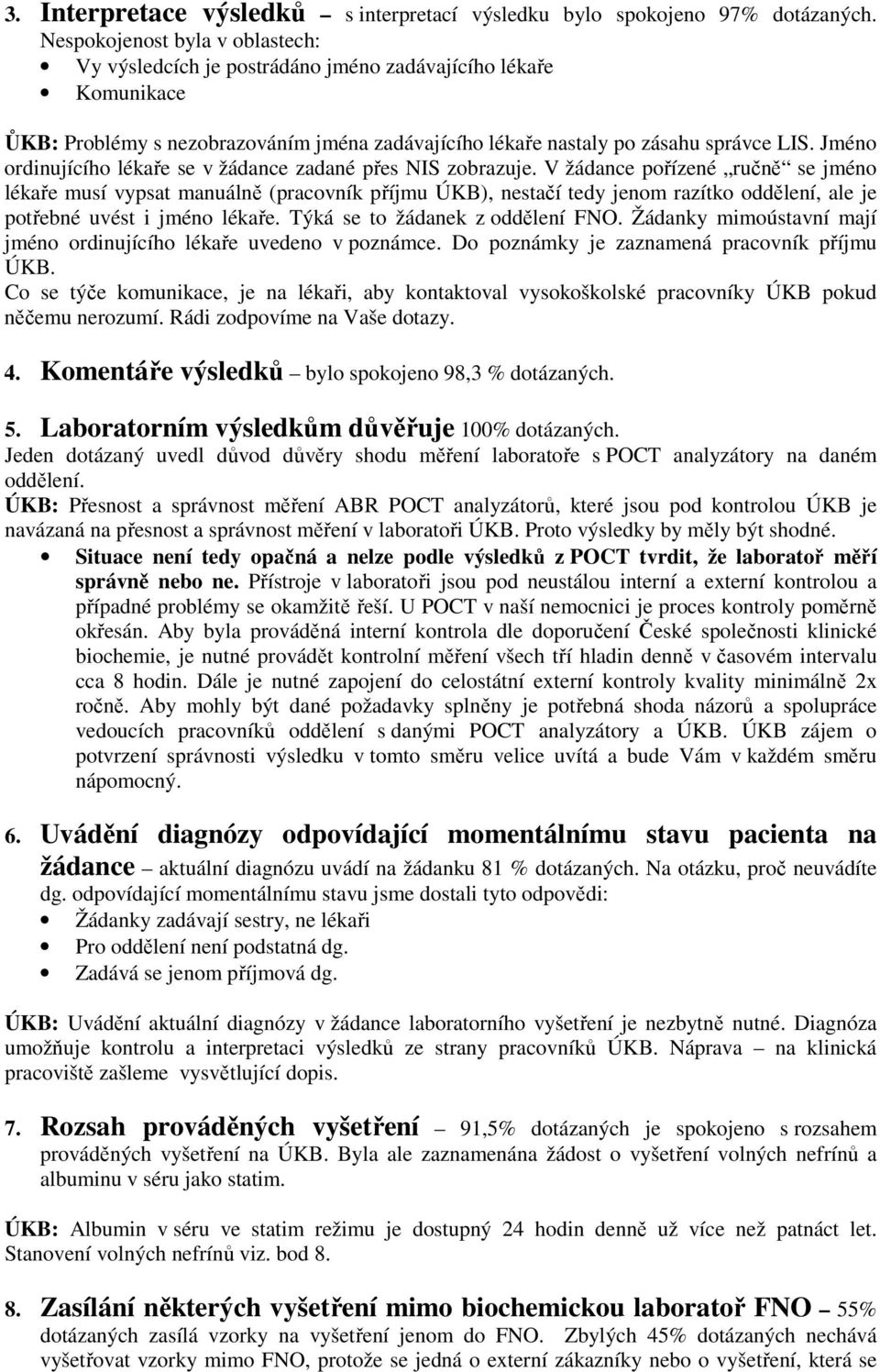 Jméno ordinujícího lékaře se v žádance zadané přes NIS zobrazuje.