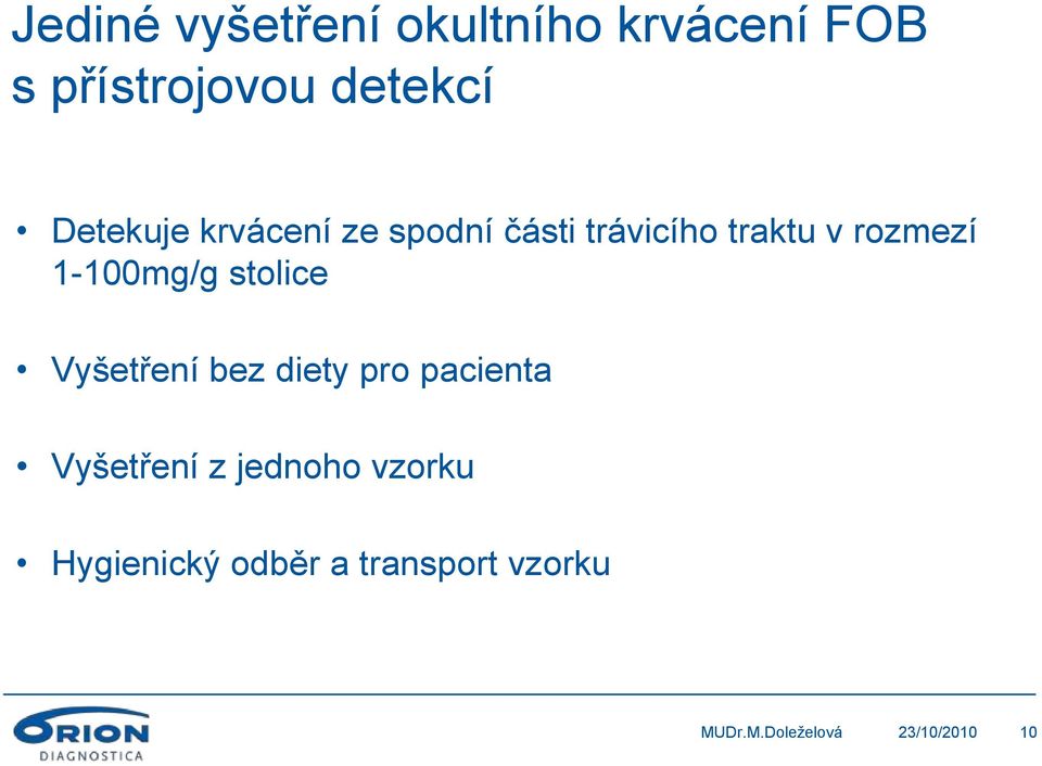 1-100mg/g stolice Vyšetření bez diety pro pacienta Vyšetření z