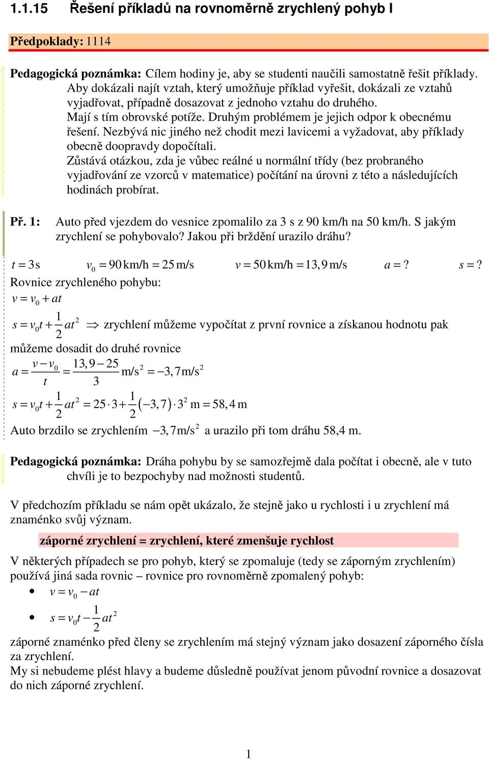 Nezbýá nic jiného než chodi mezi licemi yždo, by příkldy obecně dooprdy dopočíli.