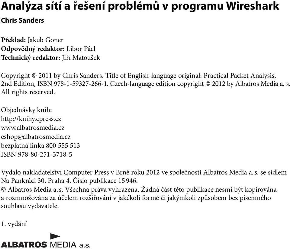 Objednávky knih: http://knihy.cpress.cz www.albatrosmedia.cz eshop@albatrosmedia.