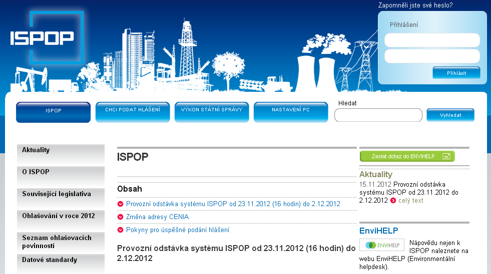 5 Přihlášení do systému ISPOP Registrovaní ohlašovatelé přistupují ke svému uživatelskému účtu pomocí portálu ISPOP na webové adrese http://www.ispop.