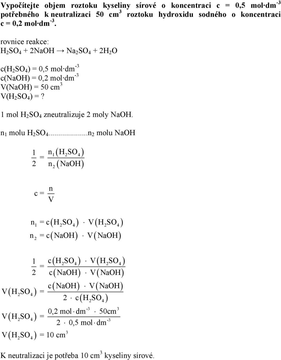 1 ol H SO 4 zneutralizuje oly NaOH. n 1 olu H SO 4.