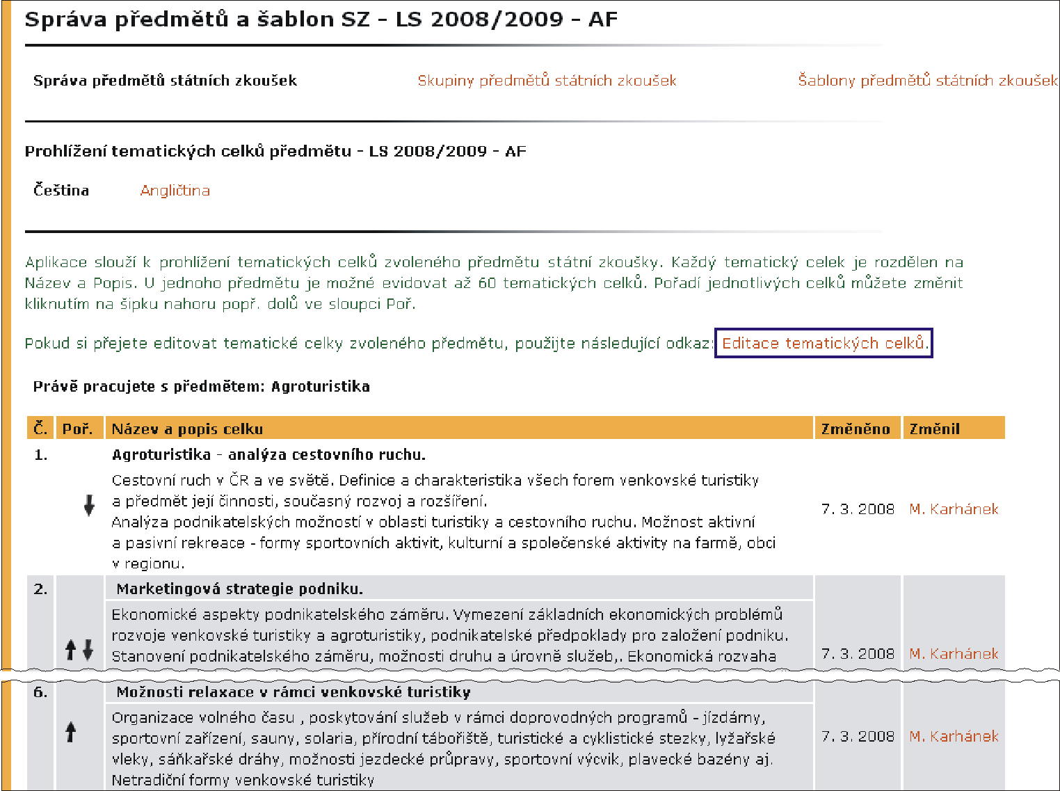 5 ZÁVĚREČNÉ ZKOUŠKY A OFICIÁLNÍ VÝSTUPY Obrázek 100 Prohlížení tematických celků zpětně upravit přes odkaz Prohlížení tematických celků, který je umístěn v nápovědném textu, nebo přes ikonu ve