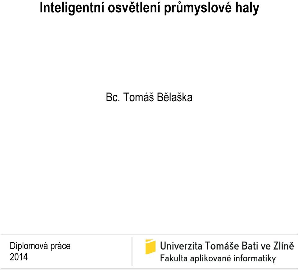 průmyslové haly Bc.