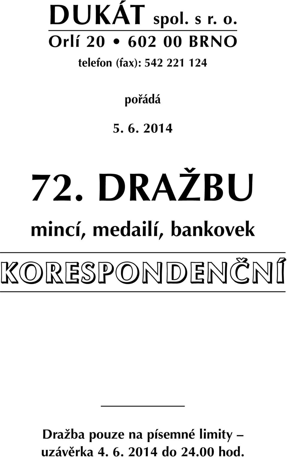 pořádá 5. 6. 2014 72.