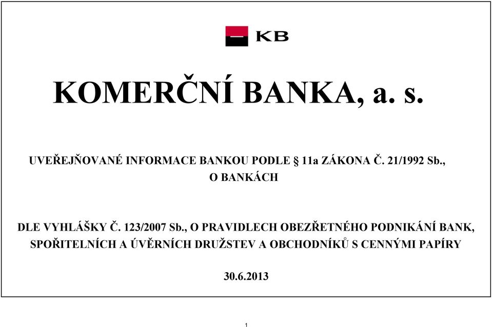 21/1992 Sb., O BANKÁCH DLE VYHLÁŠKY Č. 123/2007 Sb.