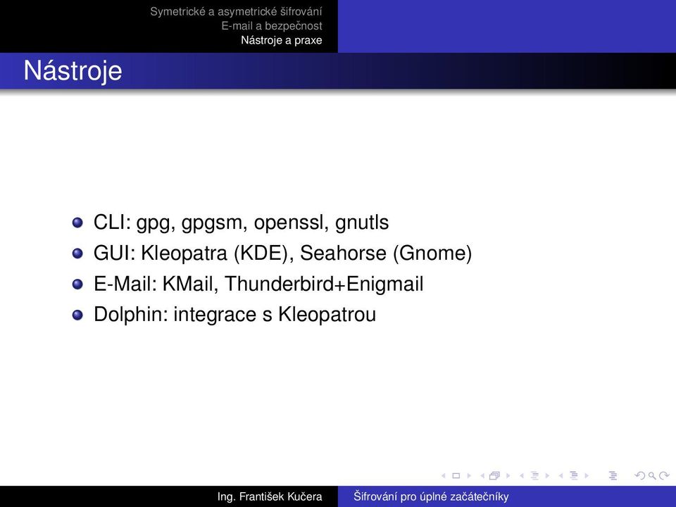 Kleopatra (KDE), Seahorse (Gnome) E-Mail: