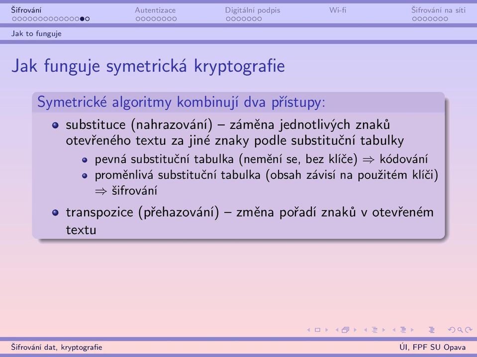 tabulky pevná substituční tabulka (nemění se, bez klíče) kódování proměnlivá substituční tabulka