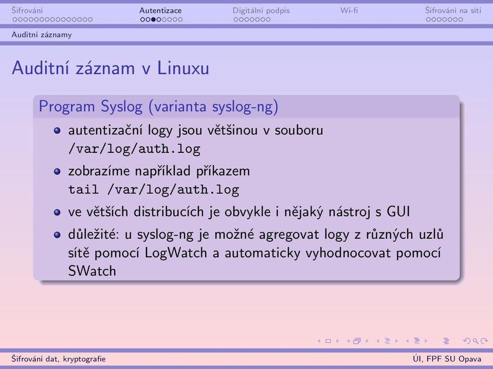 log zobrazíme například příkazem tail /var/log/auth.