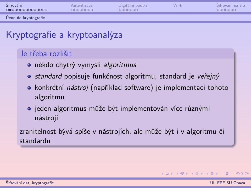 (například software) je implementací tohoto algoritmu jeden algoritmus může být