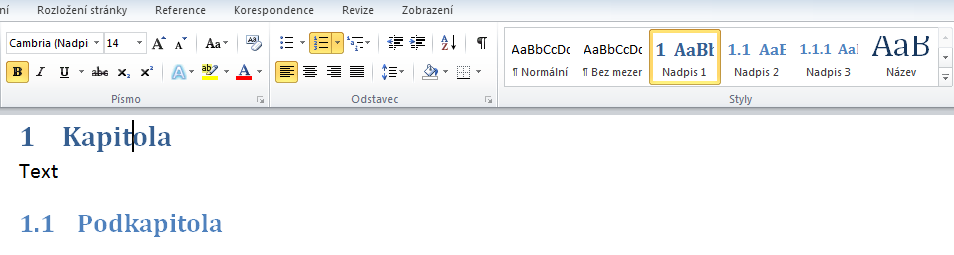 5. Obsah v dokumentu 5.1 Příprava na obsah Pro automatické generování obsahu je potřeba vhodně připravit psaný text. Uživatel by si měl naplánovat, které názvy budou kapitoly a které podkapitoly.