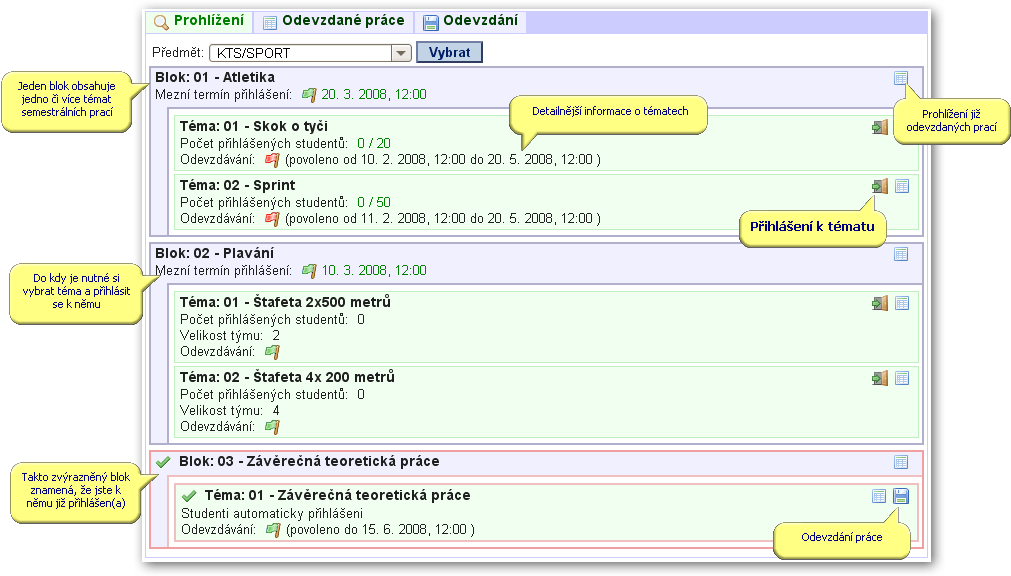3.3.3 Práce s aplikací a příklady 3.3.3 Práce s aplikací a příklady 3.3.3.1 Prohlížení předmětů Základní stránka portletu se nazývá Prohlížení a slouží k orientaci v předmětech a v jejich semestrálních pracích.