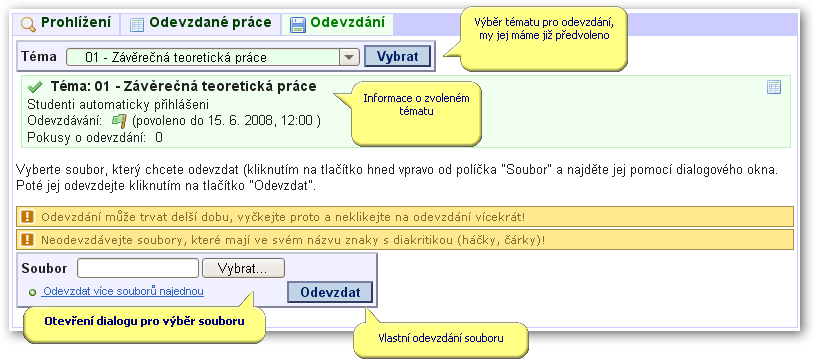 3.3.3 Práce s aplikací a příklady Dále se také nelze odhlásit od tématu, které je studentovo vlastní které si sám navrhl. 3.3.3.4 Odevzdání semestrální práce Jako student máte samozřejmě možnost odevzdat semestrální práci.