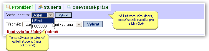 3.3.3 Práce s aplikací a příklady Obrázek 3.16: Schvalování práce práce vrácena. 3.3.3.7 Výběr identity uživatele Existuje mnoho studentů, kteří mají více osobních čísel (například studují více fakult), případně studenti, kteří jsou zároveň i učiteli (např.