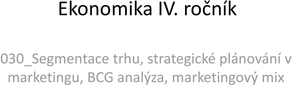 trhu, strategické