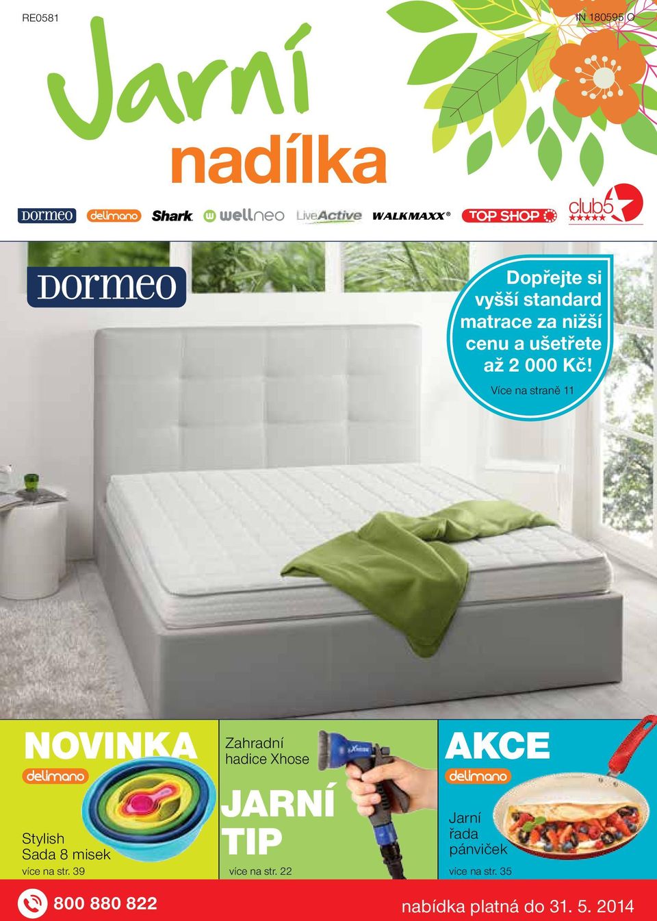 Více na straně 11 Novinka Stylish Sada 8 misek více na str.