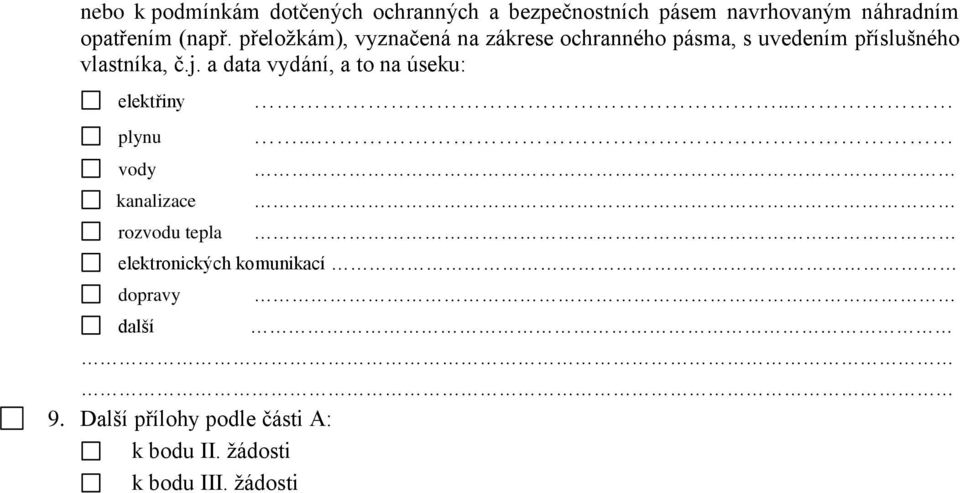 a data vydání, a to na úseku: elektřiny plynu vody kanalizace rozvodu tepla.