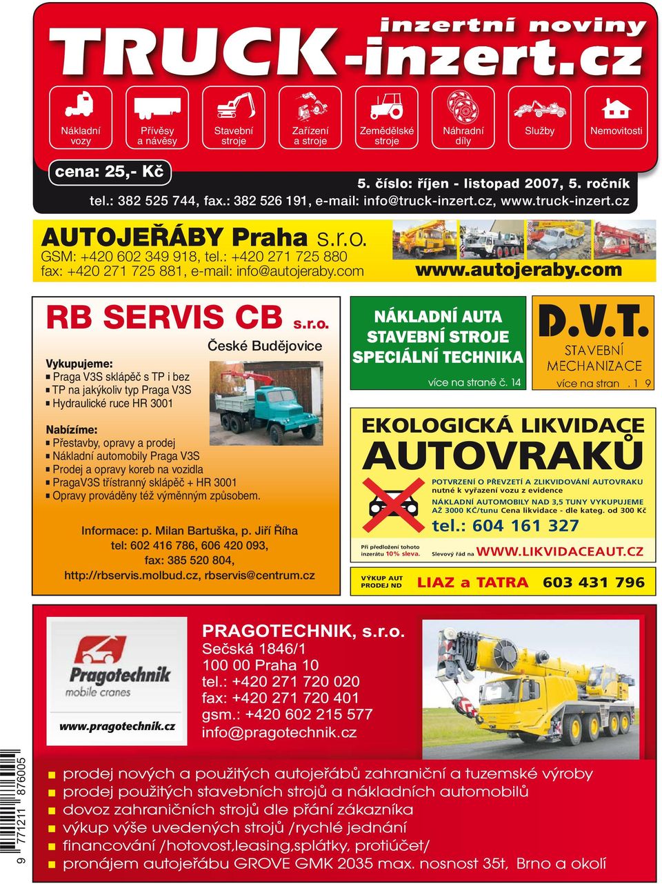 : +420 271 725 880 fax: +420 271 725 881, e-mail: info@