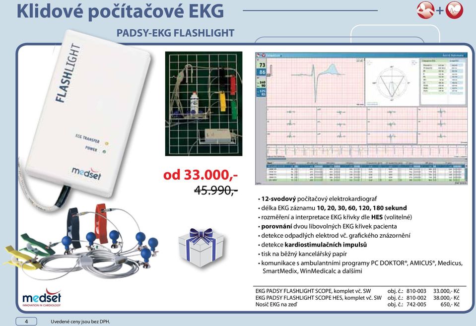 libovolných EKG křivek pacienta detekce odpadlých elektrod vč.