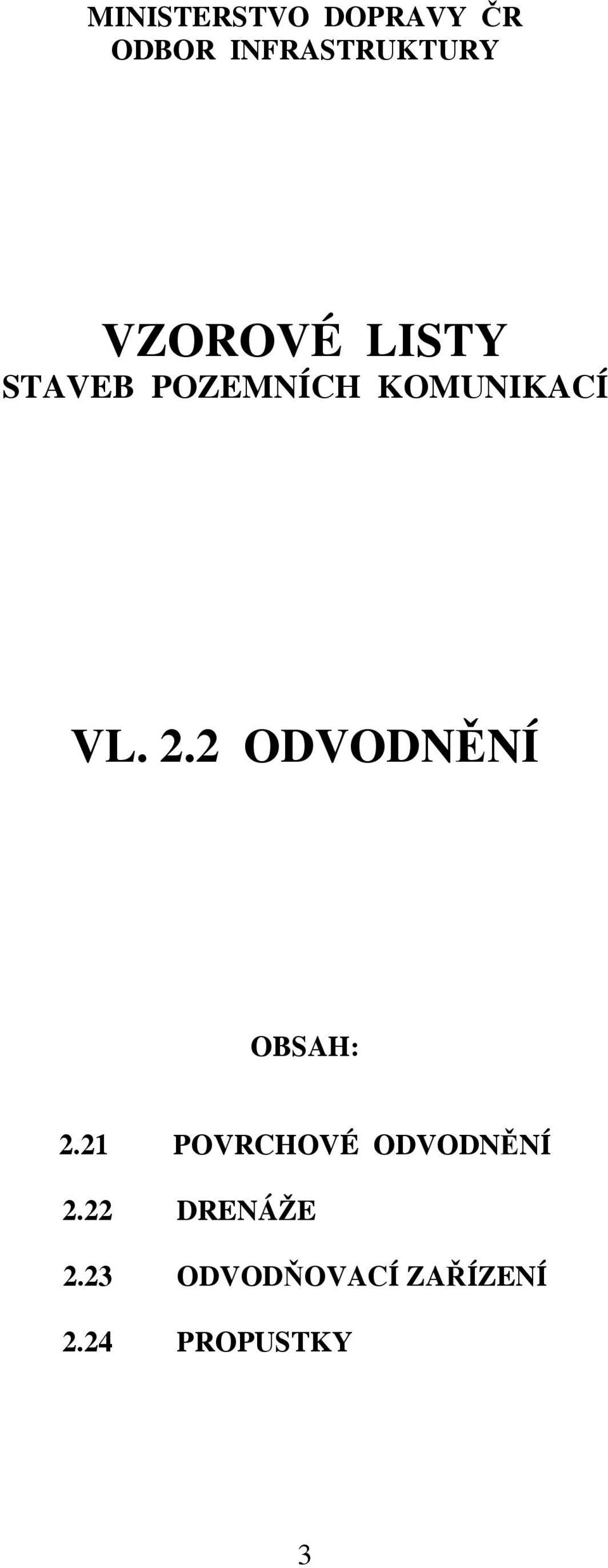 2 ODVODNĚNÍ OBSAH: 2.21 POVRCHOVÉ ODVODNĚNÍ 2.
