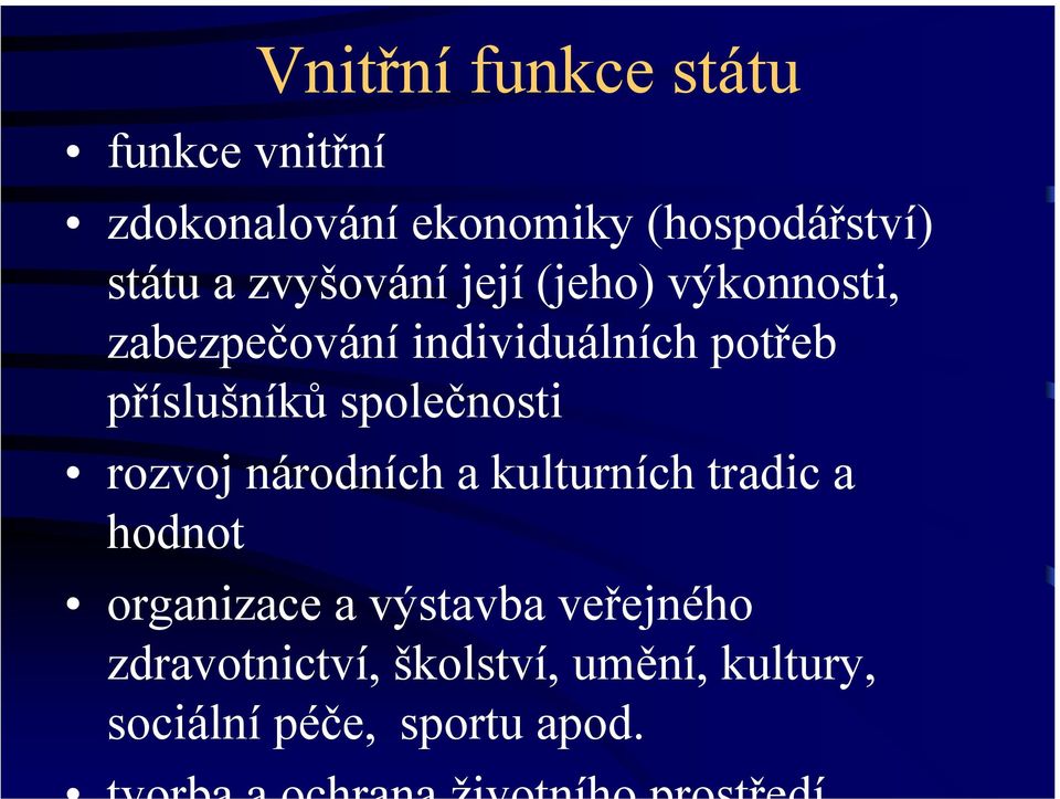 Jak se uplatňují vnitřní funkce státu?