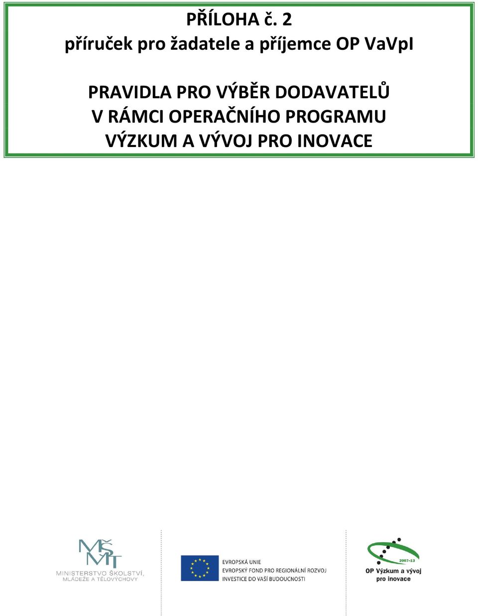 OP VaVpI PRAVIDLA PRO VÝBĚR