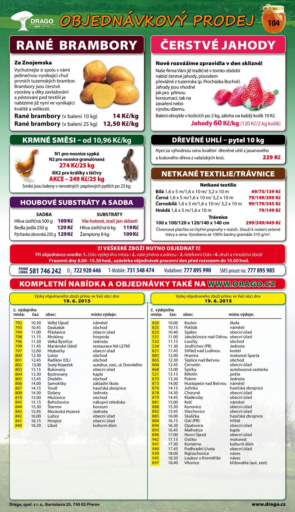 15 Bukovany obecní úřad 804 13.30 Bystrovany kaple 805 13.45 Droždín obchod 806 14.00 Samotišky základní škola 807 14.15 Tovéř hasičská zbrojnice 808 14.30 Dolany Jednota 810 15.