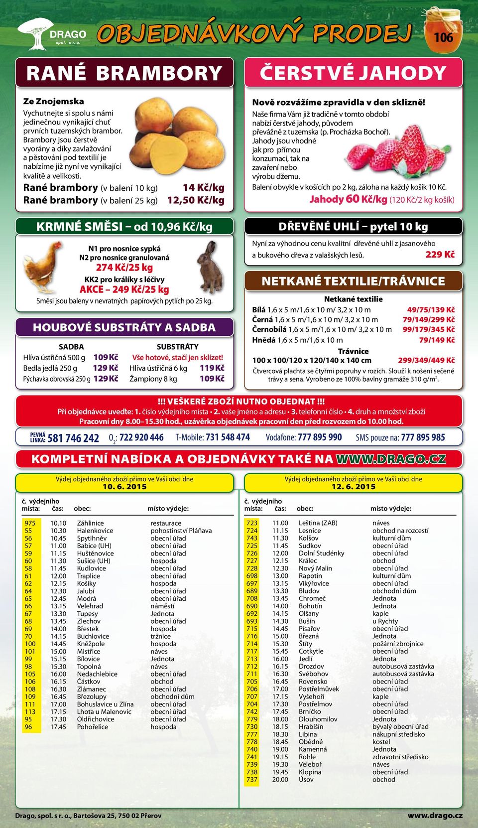 45 Modrá obecní úřad 66 13.15 Velehrad náměstí 67 13.30 Tupesy Jednota 68 13.45 Zlechov obecní úřad 69 14.00 Břestek hospoda 70 14.15 Buchlovice tržnice 100 14.45 Kněžpole hospoda 101 15.