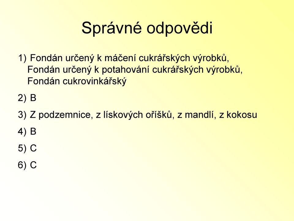 cukrářských výrobků, Fondán cukrovinkářský 2) B 3) Z