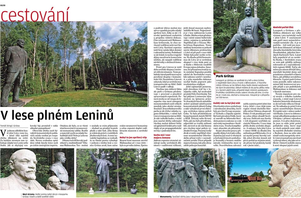 Obrovská sbírka soch bývalých komunistických pohlavárů začala vznikat po rozpadu Sovětského svazu v roce 1991. Novou svobodou opité davy tehdy kácely tisíce soch po celém umírajícím impériu.