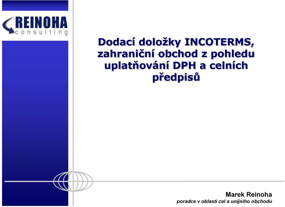 uplatňování DPH a celních předpisů