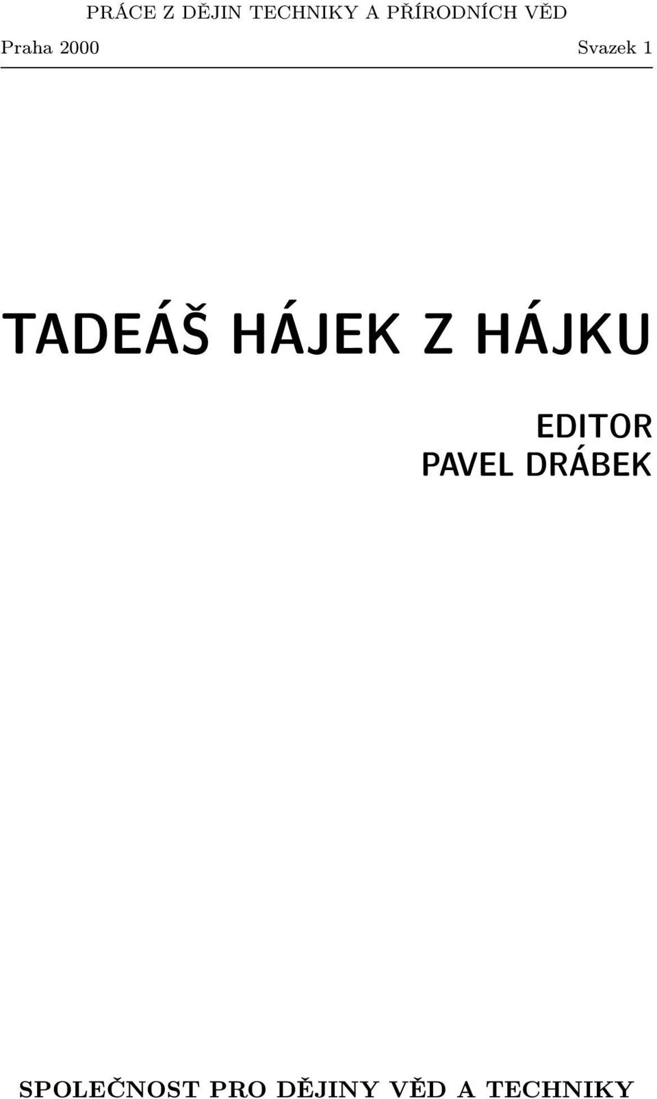 TADEÁŠ HÁJEK Z HÁJKU EDITOR PAVEL