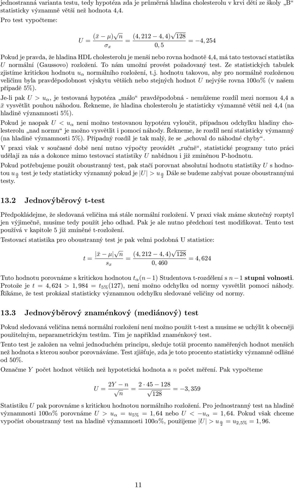 rozložení. To nám umožní provést požadovaný test. Ze statistických tabulek zji