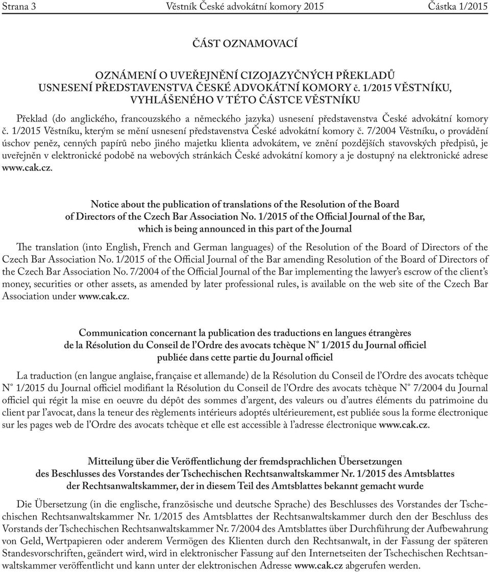 1/2015 Věstníku, kterým se mění usnesení představenstva České ní komory č.