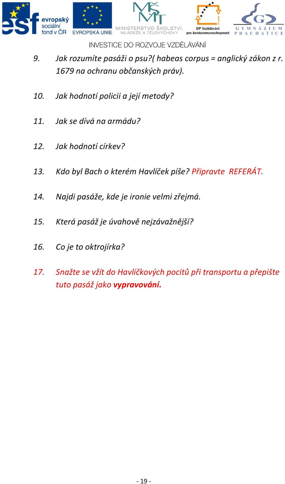 Kdo byl Bach o kterém Havlíček píše? Připravte REFERÁT. 14. Najdi pasáže, kde je ironie velmi zřejmá. 15.