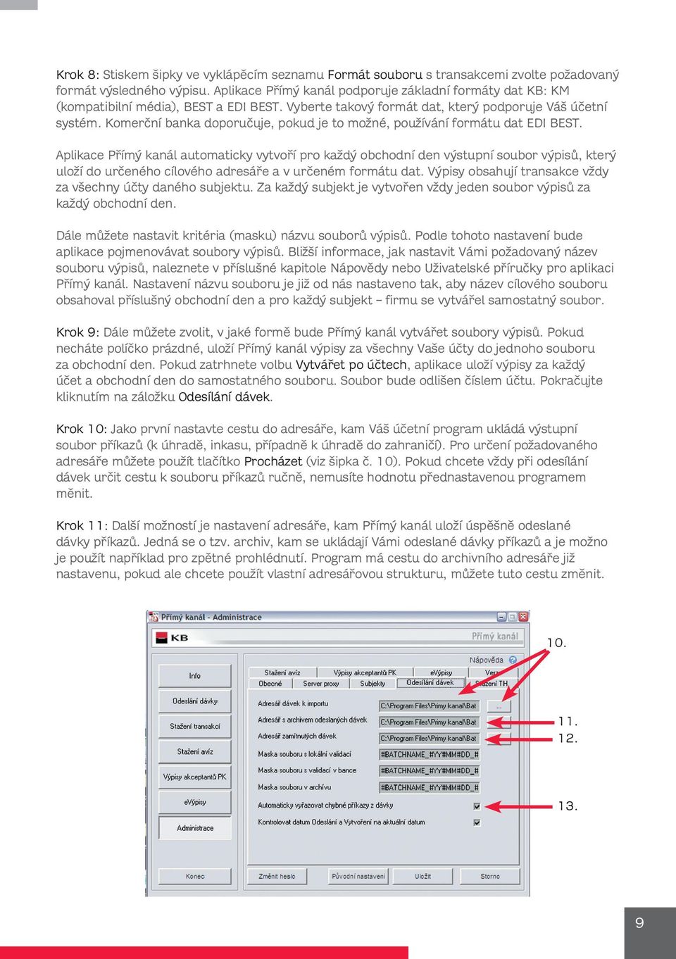 Komerční banka doporučuje, pokud je to možné, používání formátu dat EDI BEST.