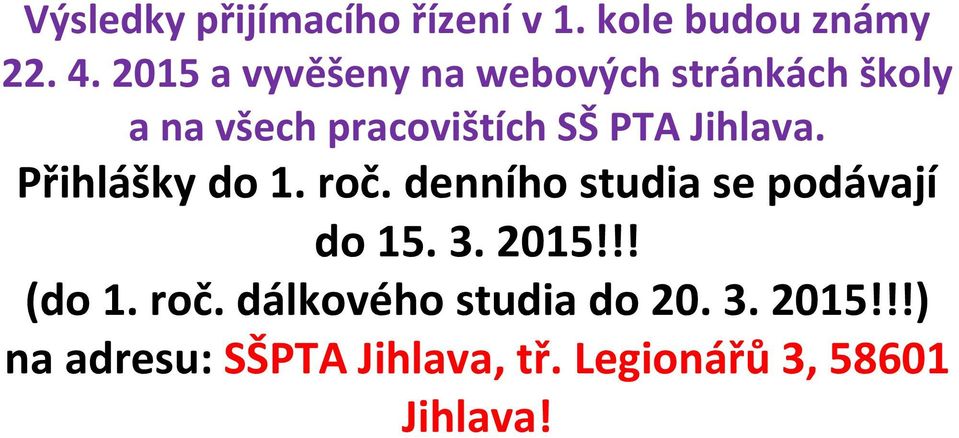 Jihlava. Přihlášky do 1. roč. denního studia se podávají do 15. 3. 2015!