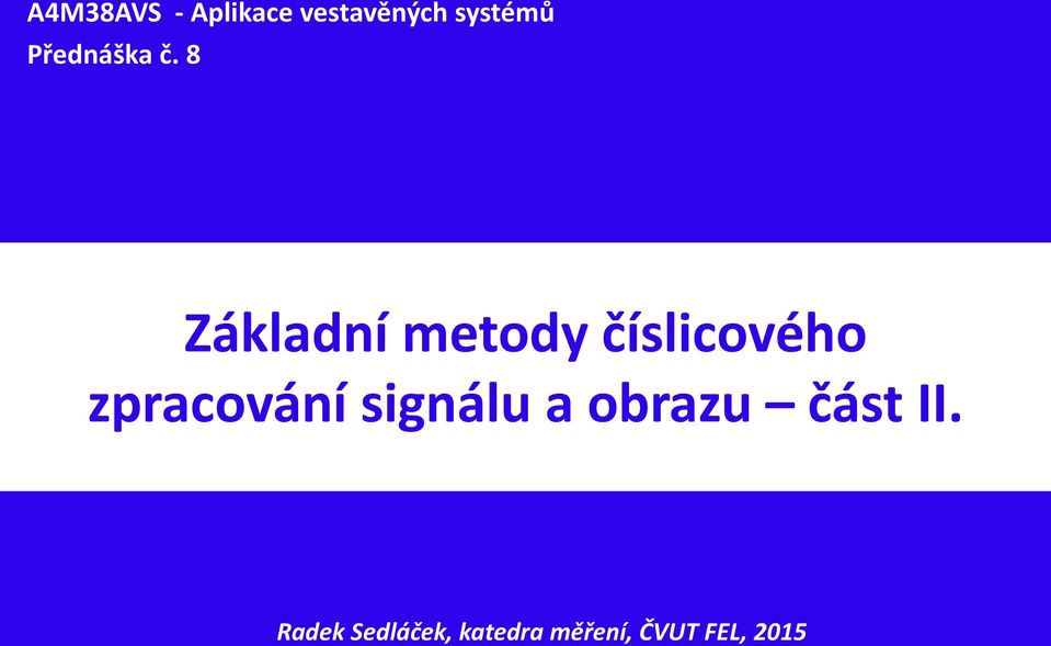 8 Základní metody číslicového zpracování