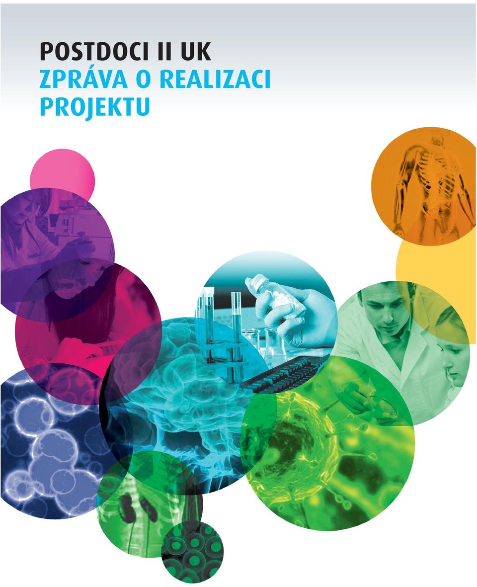 vědecko-výzkumných týmů Univerzity Karlovy prostřednictvím nových pozic pro absolventy doktorandských