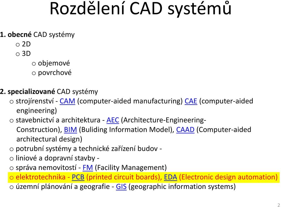 AEC(Architecture-Engineering- Construction), BIM(Buliding Information Model), CAAD(Computer-aided architectural design) o potrubní systémy a technické