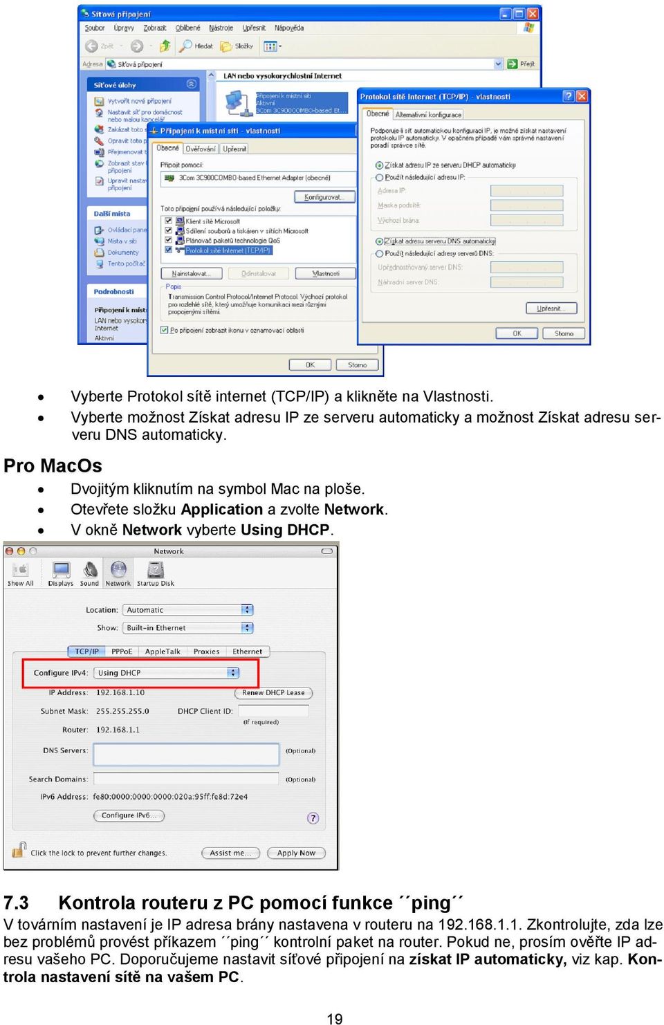 Otevřete složku Application a zvolte Network. V okně Network vyberte Using DHCP. 7.