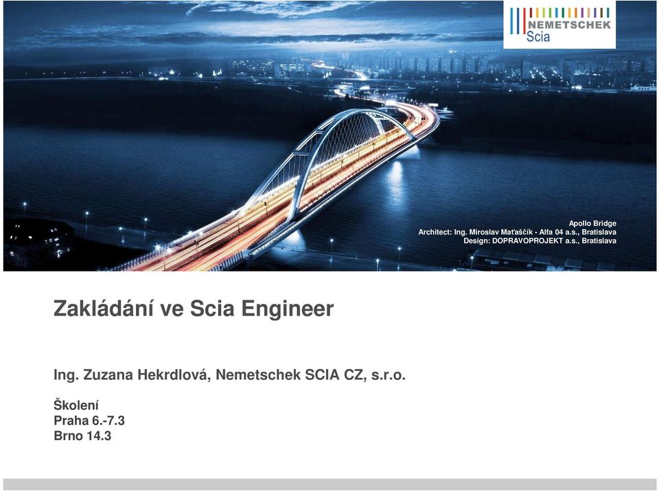 s., Bratislava a.s., Bratislava Zakládání ve Scia Engineer Ing.